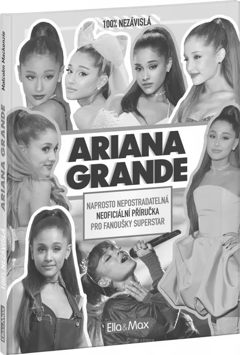Główne zdjęcie produktu ARIANA GRANDE – Nepostradatelná kniha pro fanoušky
