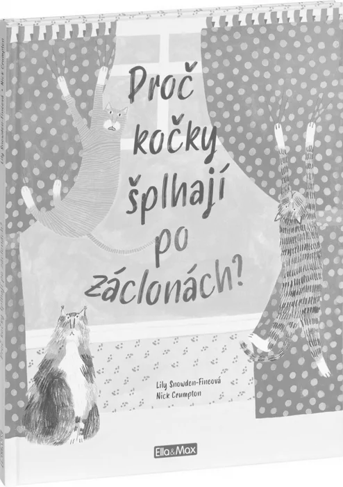 Główne zdjęcie produktu PROČ KOČKY ŠPLHAJÍ PO ZÁCLONÁCH? – Vše o kočkách