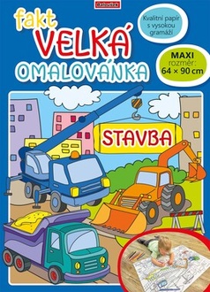 Papírenské zboží - Fakt velká omalovánka - Stavba